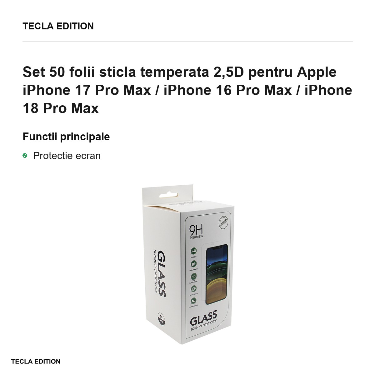 Set 50 folii sticla temperata 2,5D pentru Apple iPhone 17 Pro Max / iPhone 16 Pro Max / iPhone 18 Pro Max [1]
