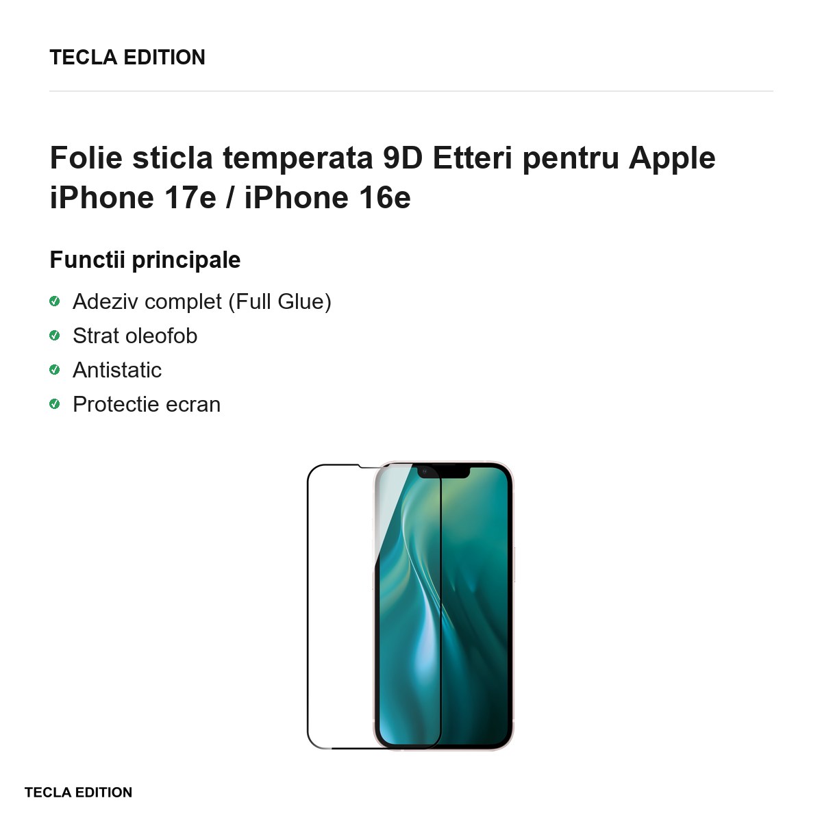 Folie sticla temperata 9D Etteri pentru Apple iPhone 17e / iPhone 16e [1]